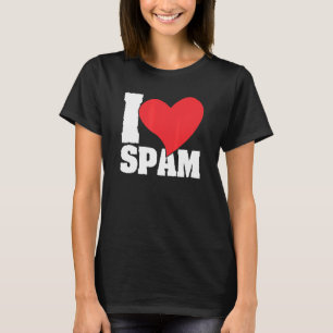 I Heart Love Spam Canned Cooked Pork Food Spam T-Shirt