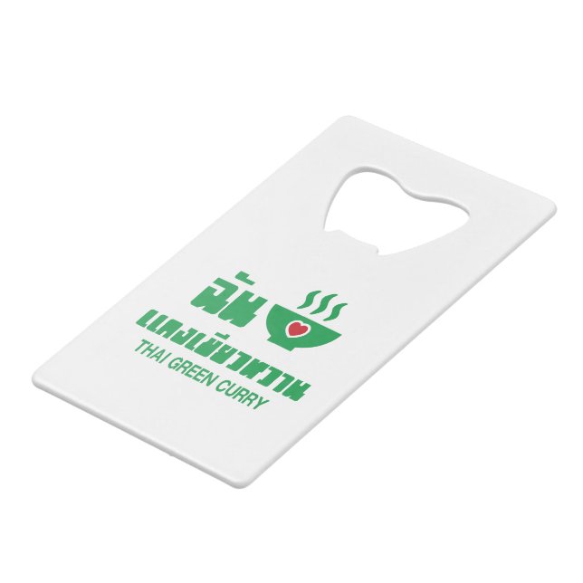 I Heart (Love) Thai Green Curry Credit Card Bottle Opener (Front Angled)