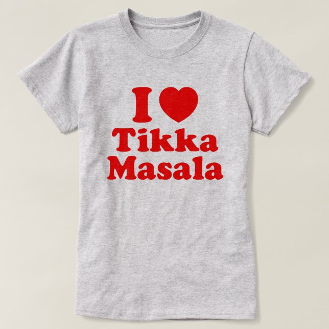 I Heart (Love) Tikka Masala T-Shirt (Design Front)