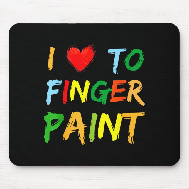 I Heart Love To Finger Paint I'm Paint Cute Couple Mouse Pad (Front)