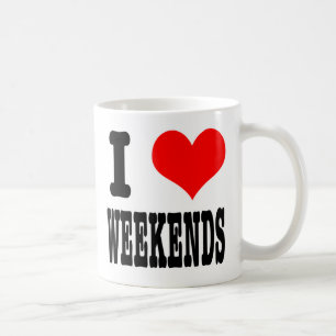I HEART (LOVE) WEEKENDS COFFEE MUG
