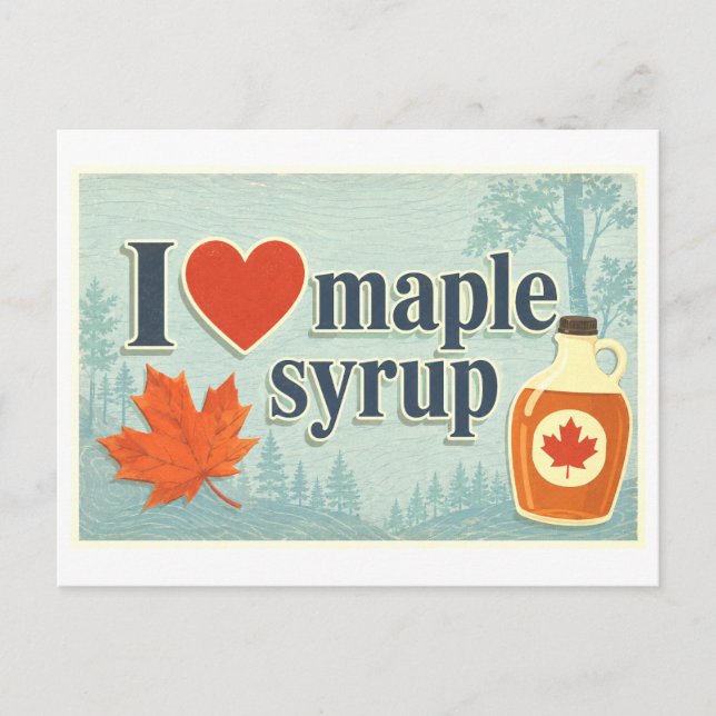 "I [Heart] Maple Syrup" Postcard (Front)