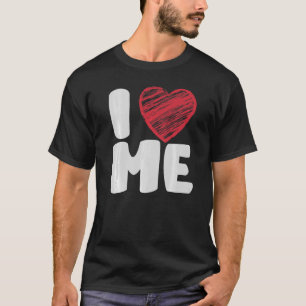 I Heart Me Self Love Single Person Jokes T-Shirt
