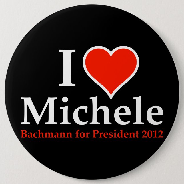 I Heart Michele Bachmann 6 Inch Round Button (Front)