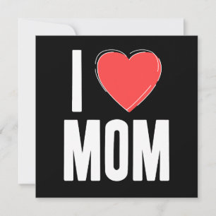 I (Heart) Mom Card – Cute Mother’s Day Love