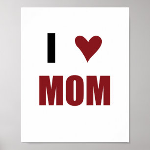 I Heart Mom (standard picture frame size) Poster