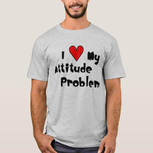 I (heart) My Attitude Problem T-Shirt