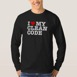 I Heart My Clean Code Funny Quote It Geek Nerd Pro T-Shirt