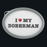 I Heart My Doberman Belt Buckle<br><div class="desc">doberman,  pinscher,  dobermann,  dobie,  german,  dog,  puppy,  pet,  lover,  love,  heart,  my,  mom,  dad,  owner,  breed,  furry baby,  animal,  germany</div>