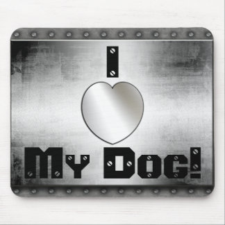 I Heart My Dog! Cool Metal Look Mousepad