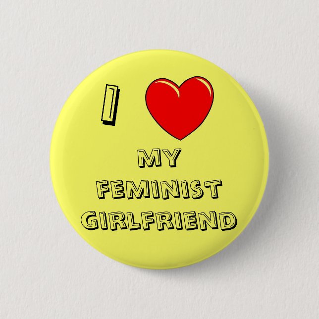 I Heart My Feminist Girlfriend! 2 Inch Round Button (Front)