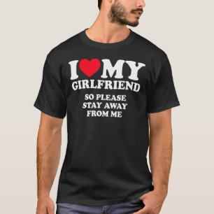 I Heart My Girlfirend I Love My Girlfriend Gf So S T-Shirt