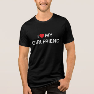 I HEART MY GIRLFRIEND BOLD BLACK Tri-Blend SHIRT