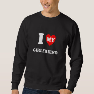 I Heart My Girlfriend I Love My Girlfriend Zip Sweatshirt