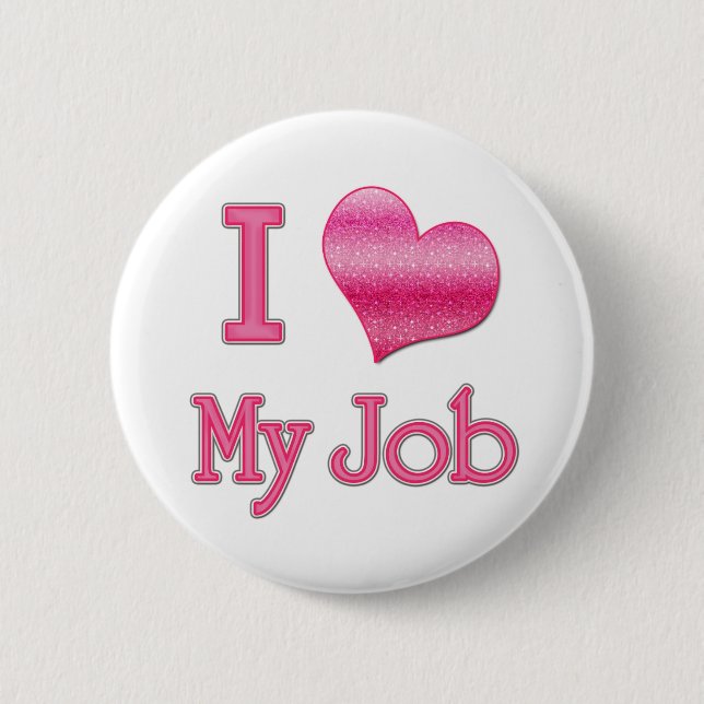 I Heart My Job 2 Inch Round Button (Front)
