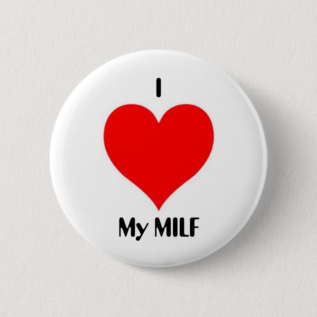 I Heart My MILF 2 Inch Round Button (Front)