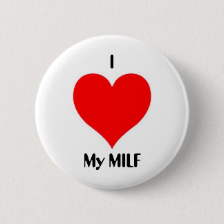 I Heart My MILF 2 Inch Round Button