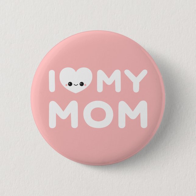 I Heart My Mom 2 Inch Round Button (Front)