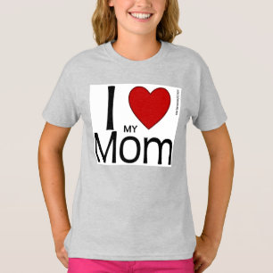 I Heart My Mom Shirt
