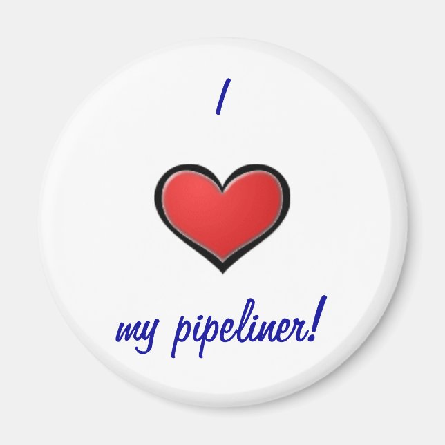 I (heart) my pipeliner magnet (Front)
