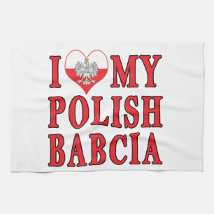 I Heart My Polish Babcia Kitchen Towel