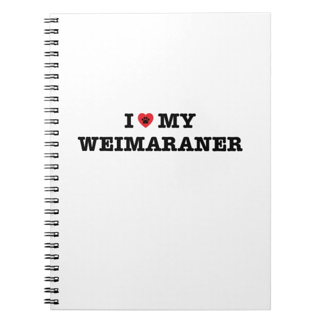 I Heart My Weimaraner Notebook (Front)