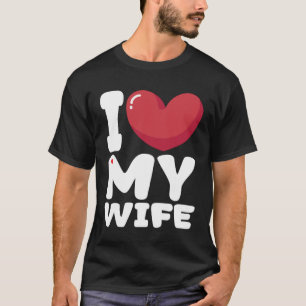 I Heart My Wife Love My Wife T-Shirt
