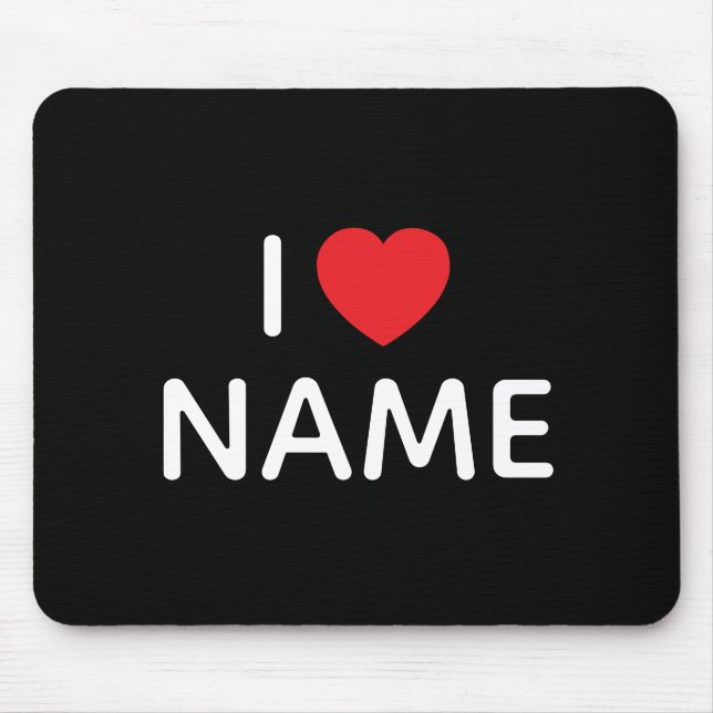 I HEART NAME BOLD MODERN BLACK MOUSE PAD (Front)