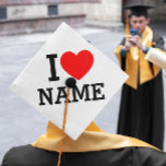 I Heart Name Graduation Cap Topper<br><div class="desc">Write your desired Name or Text on the name Section.</div>