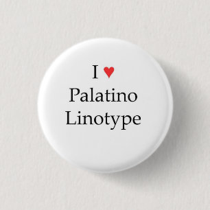 I heart Palatino Linotype 1 Inch Round Button
