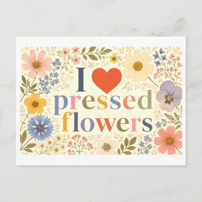 "I [Heart] Pressed Flowers" Postcard (Front)