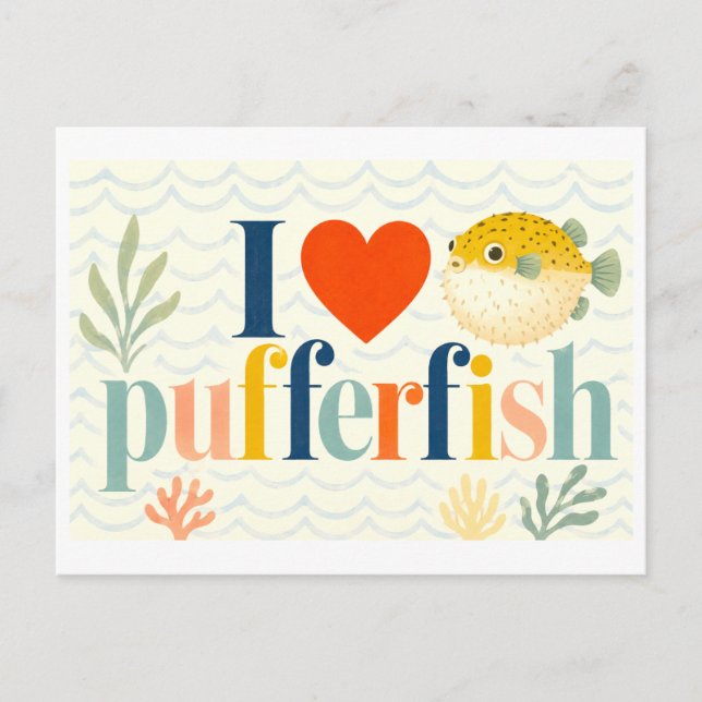 "I [Heart] Pufferfish" Postcard (Front)