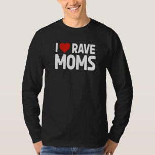 I Heart Rave Moms Edm Music Costume For Festivals T-Shirt