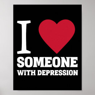 I Heart Someone With Depression Suicide Awareness Poster