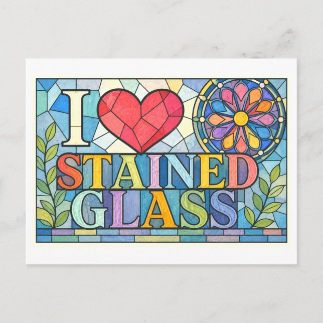 "I [Heart] Stained Glass" Postcard (Front)