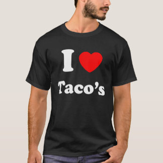 I Heart Taco's T-Shirt