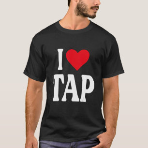 I Heart Tap with Red heart I love Tap T-Shirt