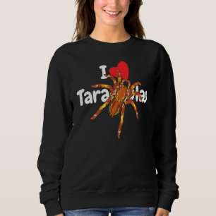I Heart Tarantulas - Tarantula Spider Quote Design Sweatshirt