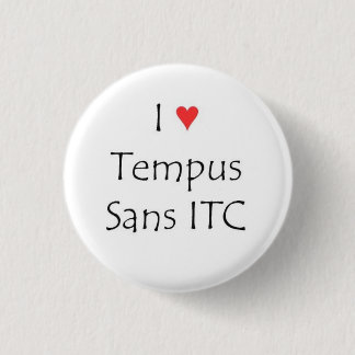 I heart Tempus Sans ITC 1 Inch Round Button