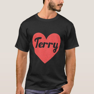 I Heart Terry - First Names And Hearts I Love Terr T-Shirt