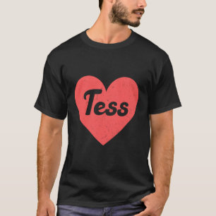 I Heart Tess - First Names And Hearts I Love Tess T-Shirt