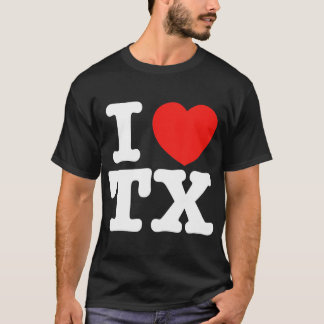 I Heart Texas (TX) Love T-Shirt