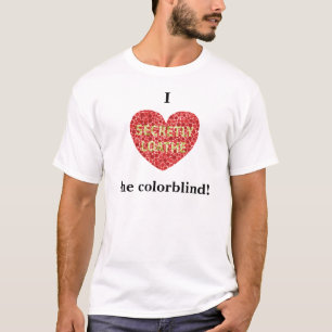 I heart the colorblind T-Shirt
