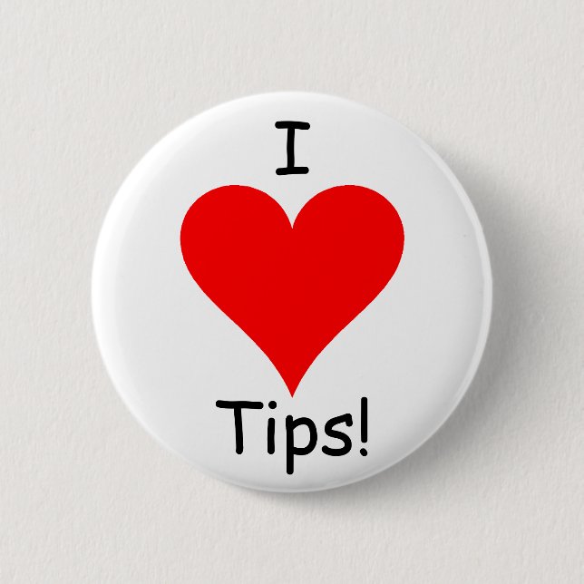 I Heart Tips! 2 Inch Round Button (Front)