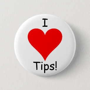 I Heart Tips! 2 Inch Round Button
