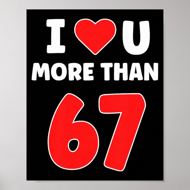I Heart U More Than 67 Valentines 67 Meme Premium  Poster (Front)