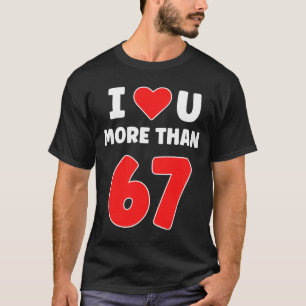 I Heart U More Than 67 Valentines 67 Meme Premium  T-Shirt