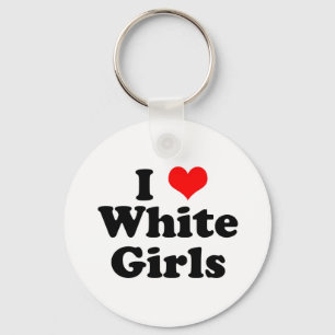 I Heart White Girls Keychain