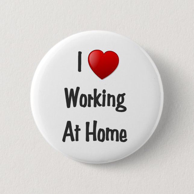i heart working at home 2 inch round button (Front)