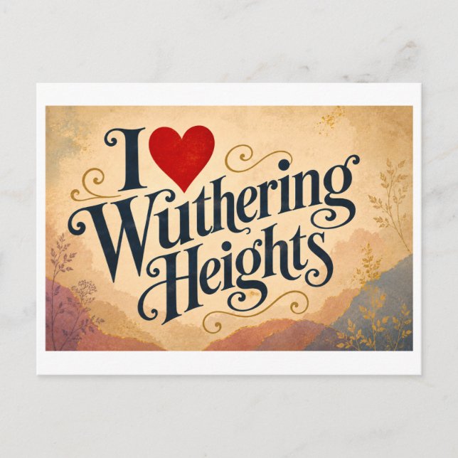"I [Heart] Wuthering Heights" Postcard (Front)